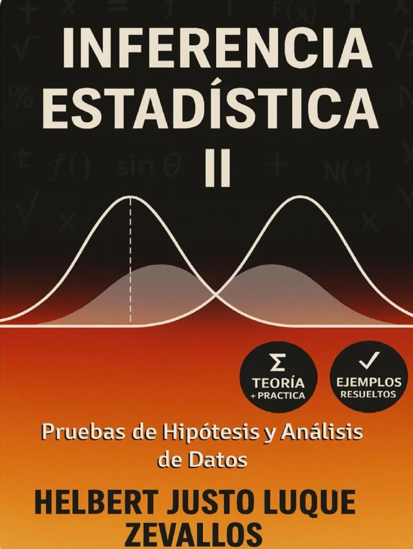 Inferencia Estadística II: Pruebas de Hipótesis y Análisis de Datos (Licenciatura de Matematicas)