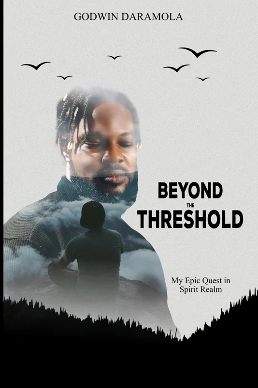 BEYOND THE THRESHOLD: My Epic Quest In Spirit Realm