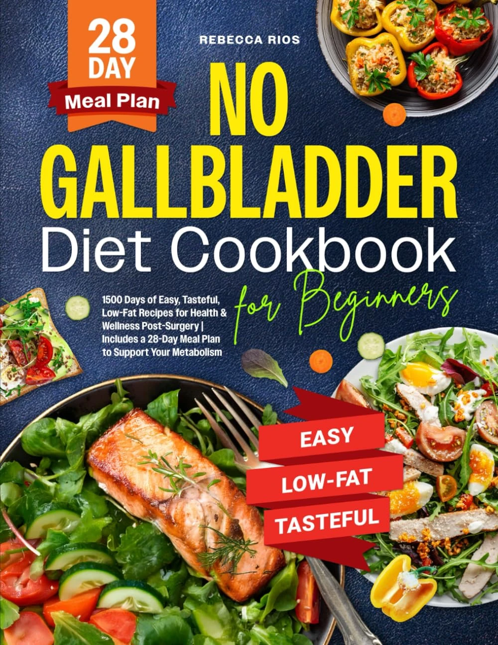 No Gallbladder Diet Cookbook for Beginners: 1500 Days of Easy, Tasteful, Low-Fat Recipes for Health & Wellness Post-Surgery | Includes a 28-Day Meal Plan to Support Your Metabolism