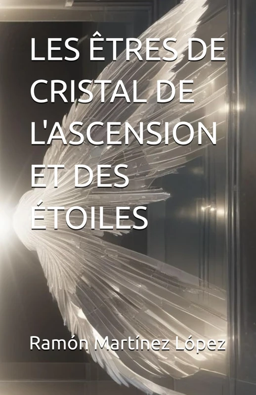 LES ÊTRES DE CRISTAL DE L'ASCENSION ET DES ÉTOILES