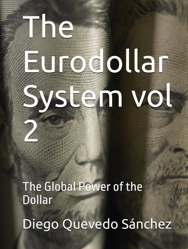 The Eurodollar System vol 2: The Global Power of the Dollar