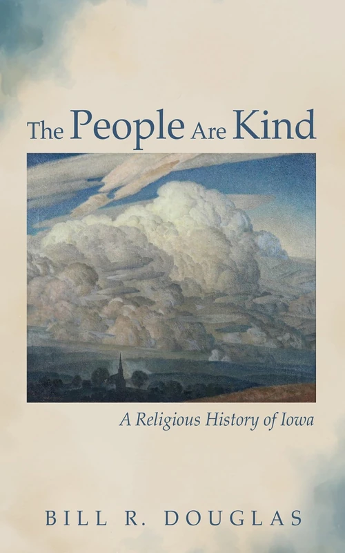 The People Are Kind: A Religious History of Iowa - Image 1