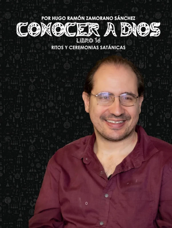 Libro 16 - Ritos y Ceremonias Satánicas: NEGRO ("Conocer a Dios: El Triunfo de la Luz sobre las Sombras Eternas")