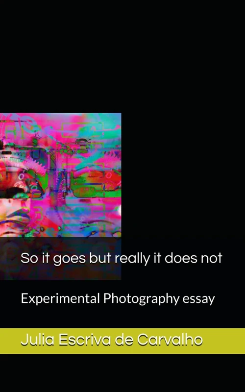So it goes but really it does not: Experimental Photography essay - Image 1