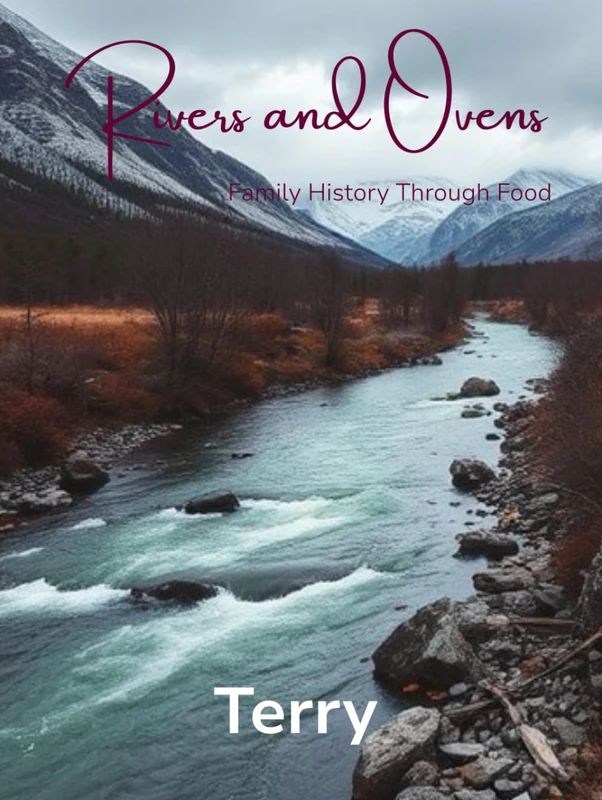 Rivers and Ovens: Family History Through Food