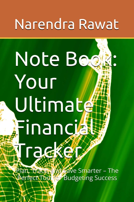 Note Book: Your Ultimate Financial Tracker: Plan, Track, and Save Smarter – The Perfect Tool for Budgeting Success