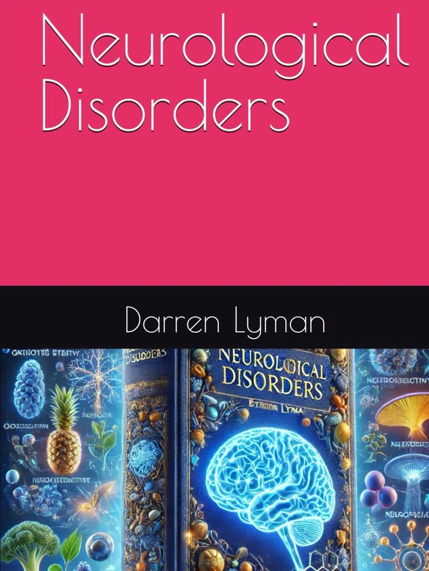 Neurological Disorders (Neurological Disorders & Recipes)
