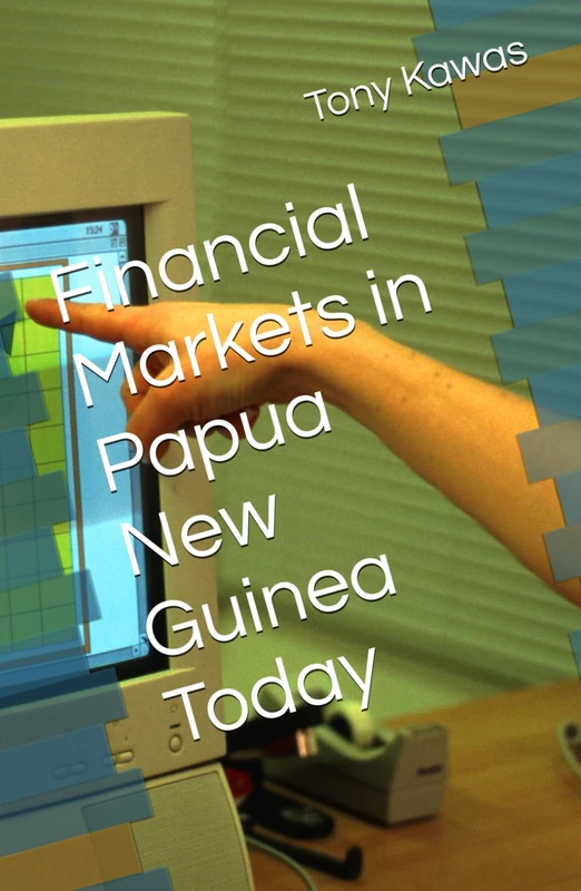 Financial Markets in Papua New Guinea Today