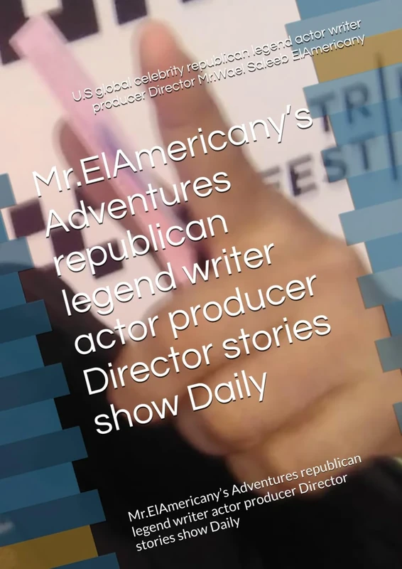 Mr.ElAmericany’s Adventures republican legend writer actor producer Director stories show Daily: Mr.ElAmericany’s Adventures republican legend writer ... Daily (Mr.ElAmericany writings books network)