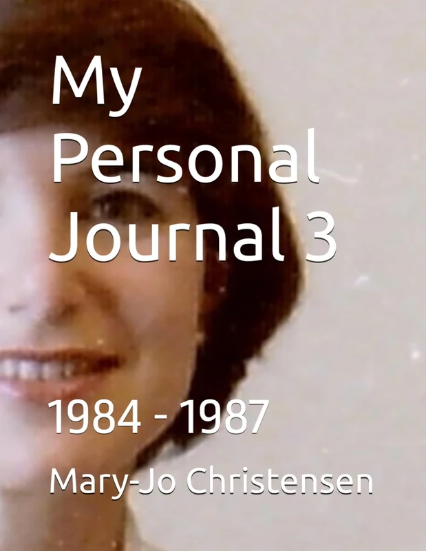 My Personal Journal 3: 1984 - 1987