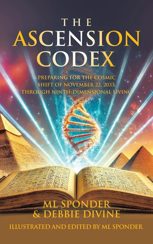 The Ascension Codex: Preparing for the Cosmic Shift of November 22, 2033, Through Ninth-Dimensional Living