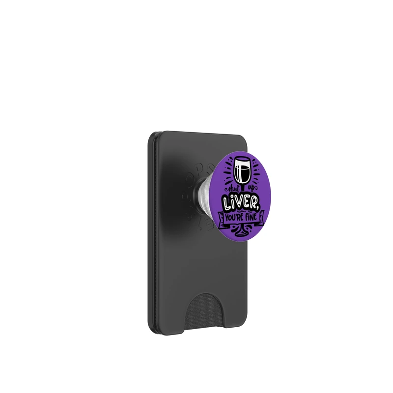 Shut Up Liver, You're Fine PopSockets PopWallet for MagSafe