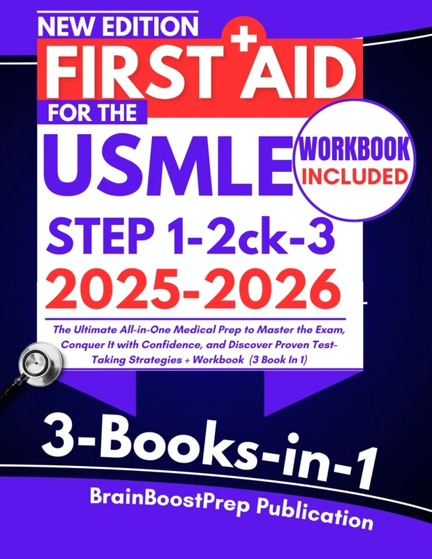 First Aid for the USMLE Step 1, 2 ck, and 3 2025-2026: The Ultimate All-in-One Medical Prep to Master the Exam, Conquer It with Confidence, and ... Strategies + Workbook (3 Book In 1)