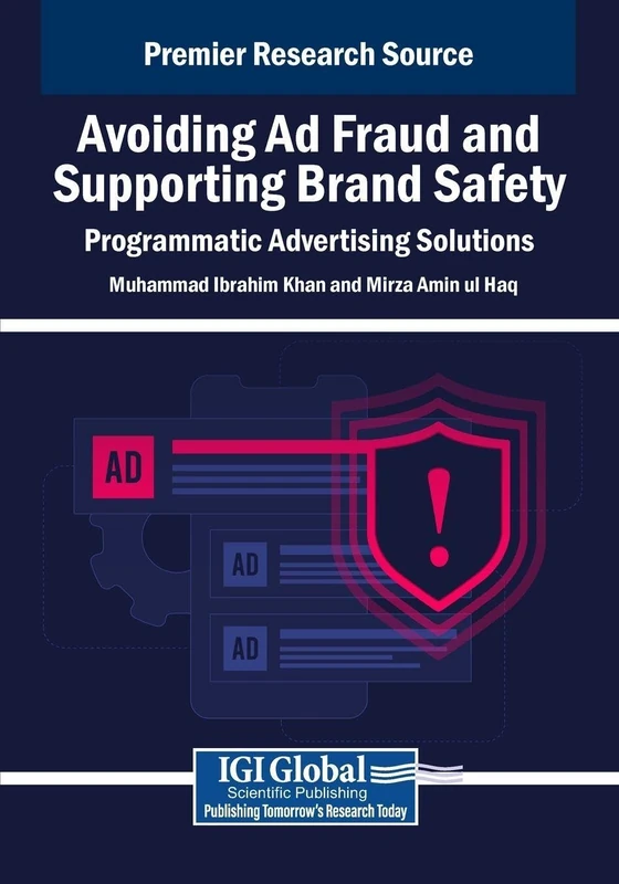 Avoiding Ad Fraud and Supporting Brand Safety: Programmatic Advertising Solutions (Advances in Marketing, Customer Relationship Management, and E-Services) - Image 1