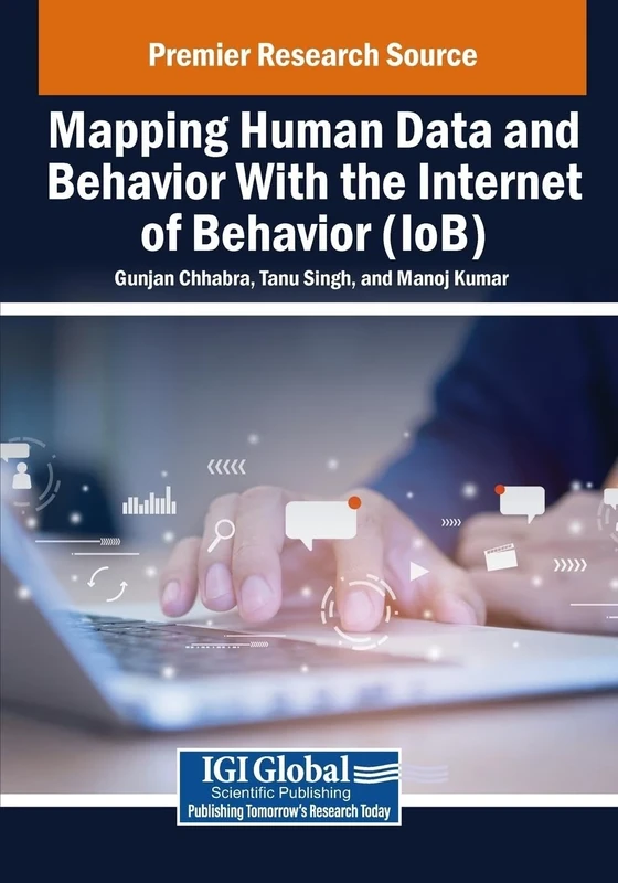 Mapping Human Data and Behavior With the Internet of Behavior (IoB) (Advances in Psychology, Mental Health, and Behavioral Studies)