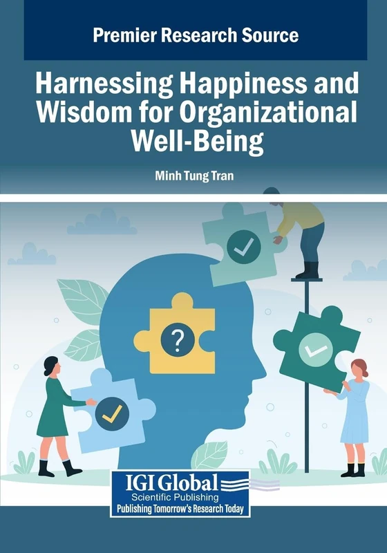 Harnessing Happiness and Wisdom for Organizational Well-Being (Advances in Human Resources Management and Organizational Development)