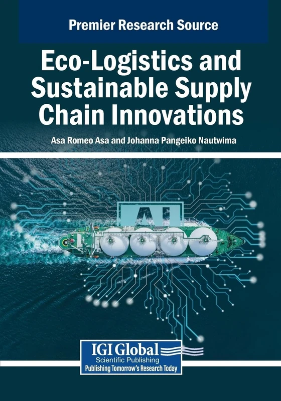 Eco-Logistics and Sustainable Supply Chain Innovations (Advances in Logistics, Operations, and Management Science)