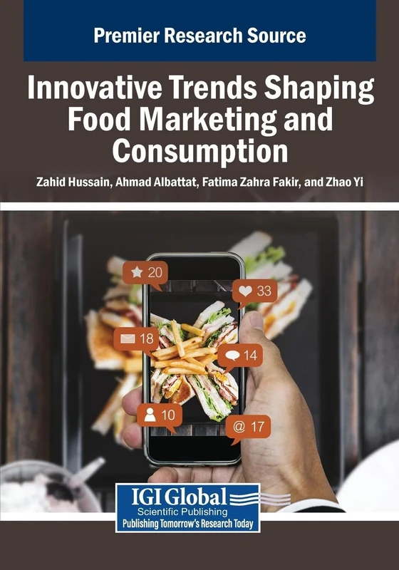Innovative Trends Shaping Food Marketing and Consumption (Advances in Marketing, Customer Relationship Management, and E-Services)