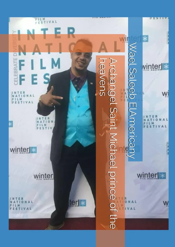 Archangel Saint Michael prince of the heavens: Archangel Saint Michael prince of the heavens (Mr.ElAmericany writings books network)