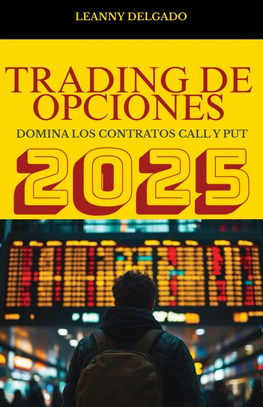 TRADING DE OPCIONES 2025: DOMINA LOS CONTRATOS CALL Y PUT