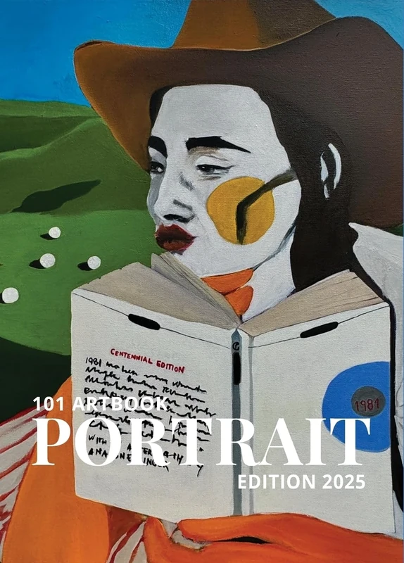 101 Art Book: Portrait Edition (Edition2025): Portrait Edition 2025 (A Collection of Portraits by 101 Artists from Around The World)