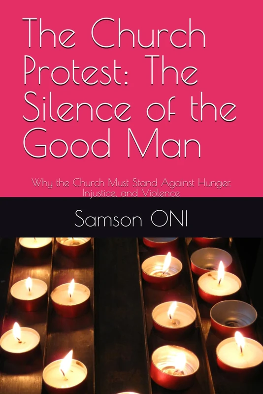 The Church Protest: The Silence of the Good Man: Why the Church Must Stand Against Hunger, Injustice, and Violence - Image 1