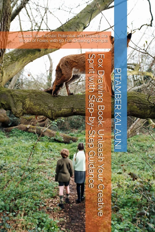 Fox Drawing Book: Unleash Your Creative Spirit with Step-by-Step Guidance: Unlock Your Artistic Potential and Explore the World of Foxes with 50 Fun Drawing Prompts