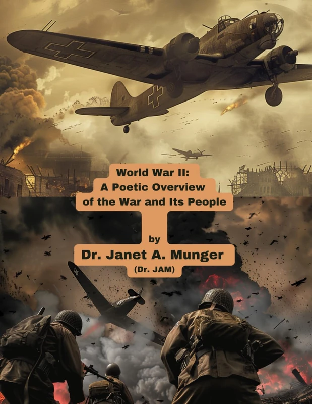 World War II: Large-Print, Textbook Size Edition - 8.5" x 11": A Poetic Overview of the War and Its People (The Birth of Our Nation...Historic West; The Revolutionary War; The Civil War; World War II)