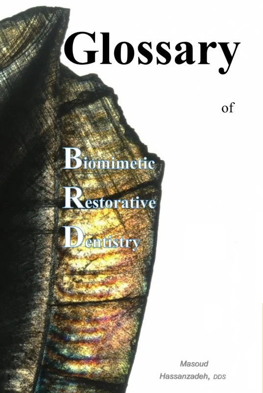 Glossary of Biomimetic Restorative Dentistry