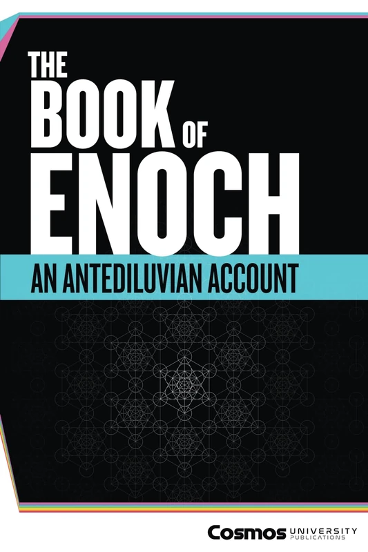 The Book of Enoch (Annotated): An Antediluvian Account: Uncovering Hidden Truths and Ancient Technologies That Will Change How You See History - Image 1