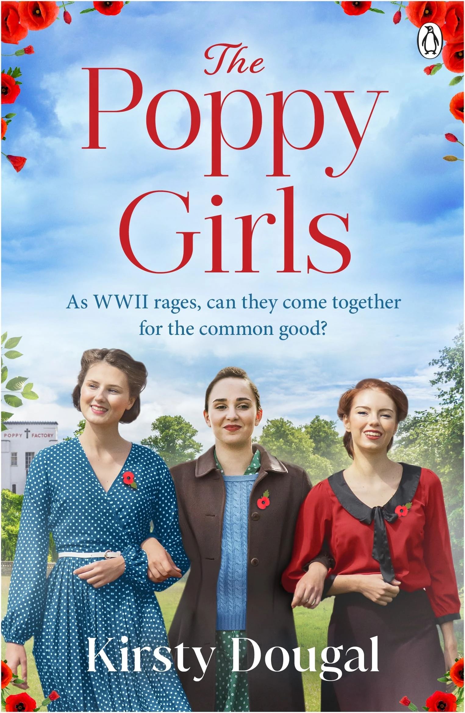The Poppy Girls: A moving World War II saga set in the Blitz, where friendship and courage shine at the Poppy Factory