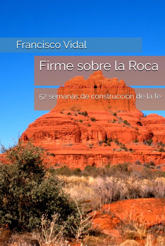 Firme sobre la Roca: 52 semanas de construcción de la fe (Firm on The Rock / Firmados na Rocha)