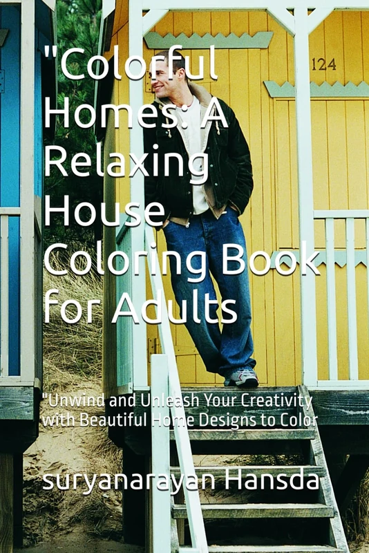"Colorful Homes: A Relaxing House Coloring Book for Adults: "Unwind and Unleash Your Creativity with Beautiful Home Designs to Color