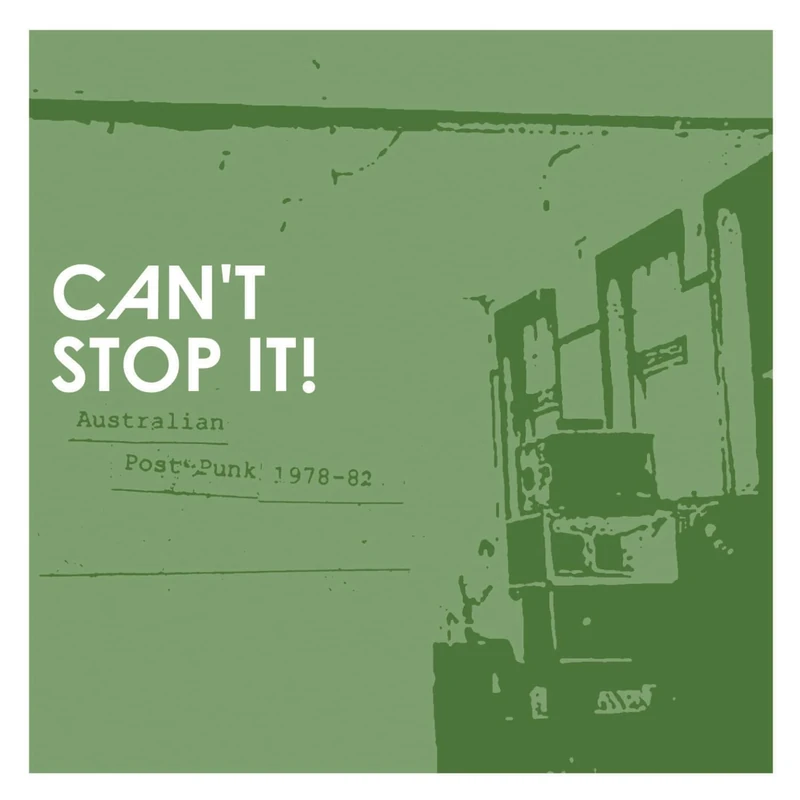 Can't Stop It! Australian Post-Punk 1978-82 Deluxe Edition