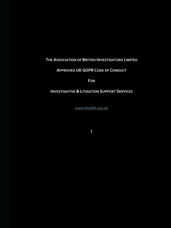 ABI UK GDPR Code of Conduct for Investigative & Litigation Support Services: Approved by the Information Commissioner's Office (Professional Investigators' Good Practice Guides (UK))