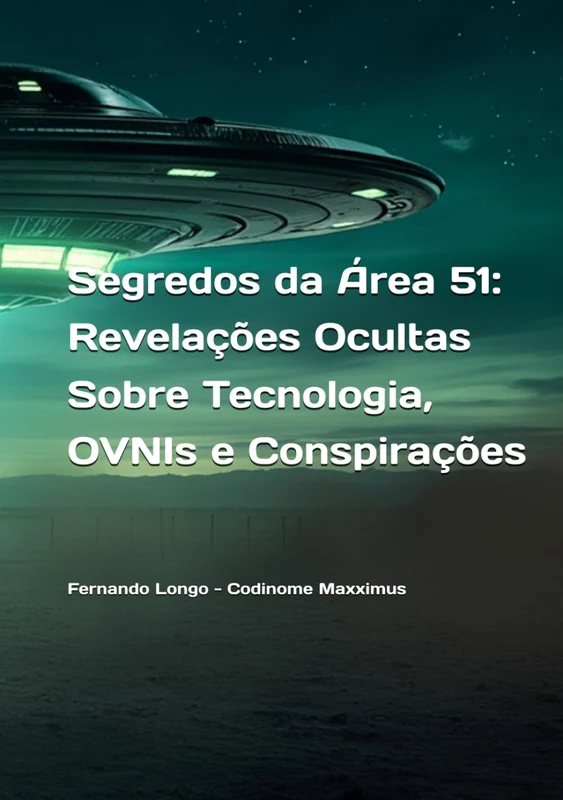 Segredos da Área 51: Revelações Ocultas Sobre Tecnologia, OVNIs e Conspirações - Image 1