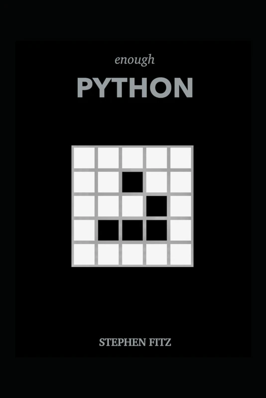 Enough Python - Data Structures, Algorithms, and Problem Solving