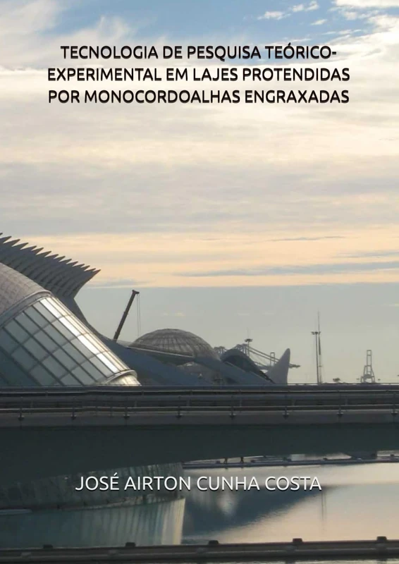 TECNOLOGIA DE PESQUISA TEÓRICO-EXPERIMENTAL EM LAJES PROTENDIDAS POR MONOCORDOALHAS ENGRAXADAS