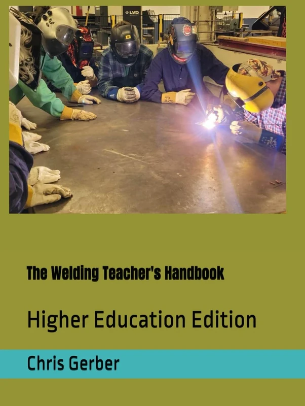 The Welding Teacher's Handbook Higher Education