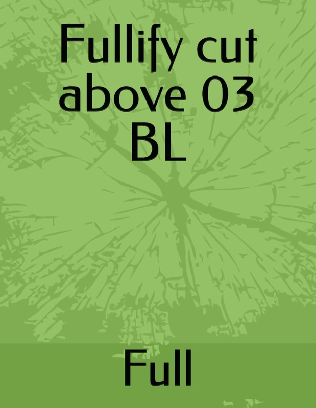 Fullify cut above 03 BL - Image 1