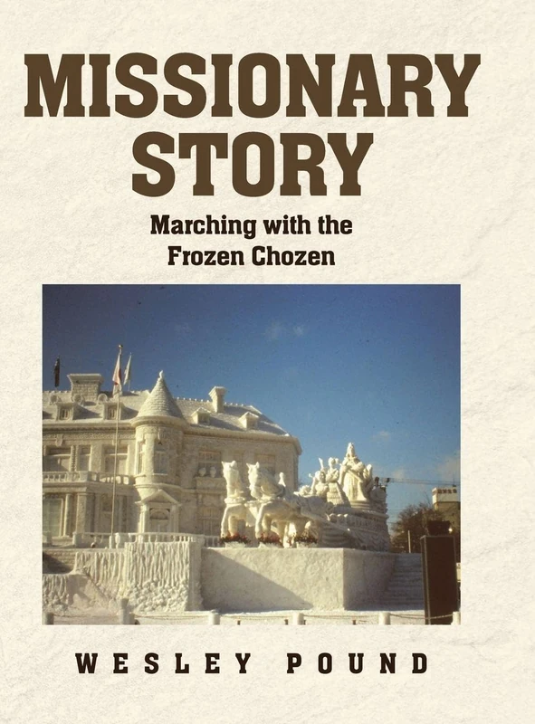 Missionary Story: Marching with the Frozen Chozen