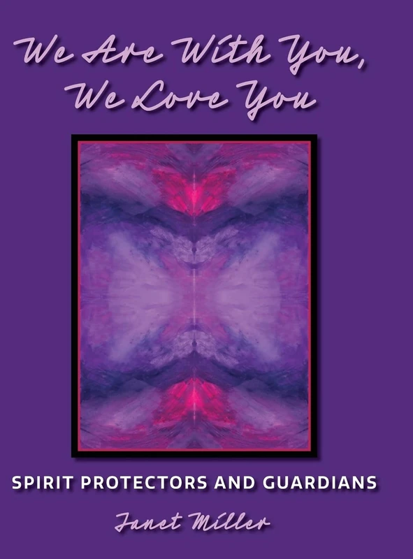 We Are With You, We Love You: Spirit Protectors and Guardians - Image 1