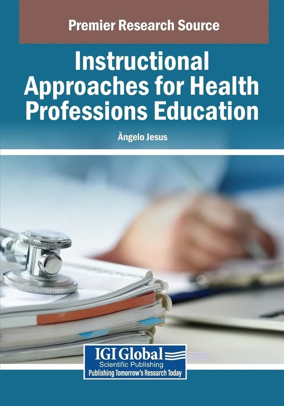 Instructional Approaches for Health Professions Education (Advances in Medical Education, Research, and Ethics)
