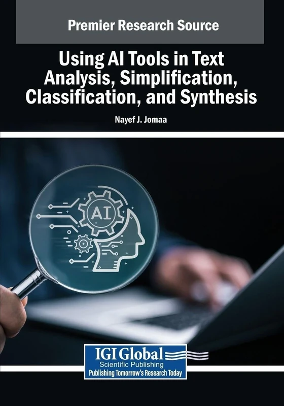 Using AI Tools in Text Analysis, Simplification, Classification, and Synthesis (Premier Research Source)