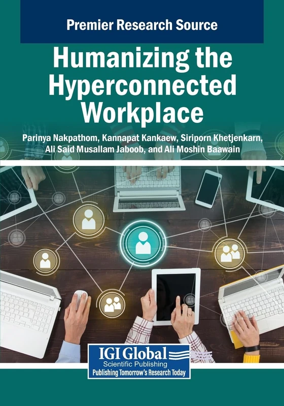 Humanizing the Hyperconnected Workplace - Business Science Reference