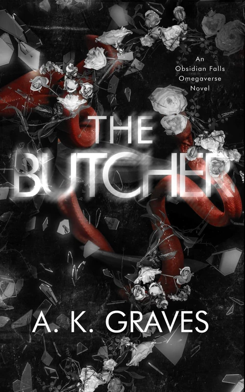 The Butcher: A Dark Omegaverse (Obsidian Falls Omegaverse) Book