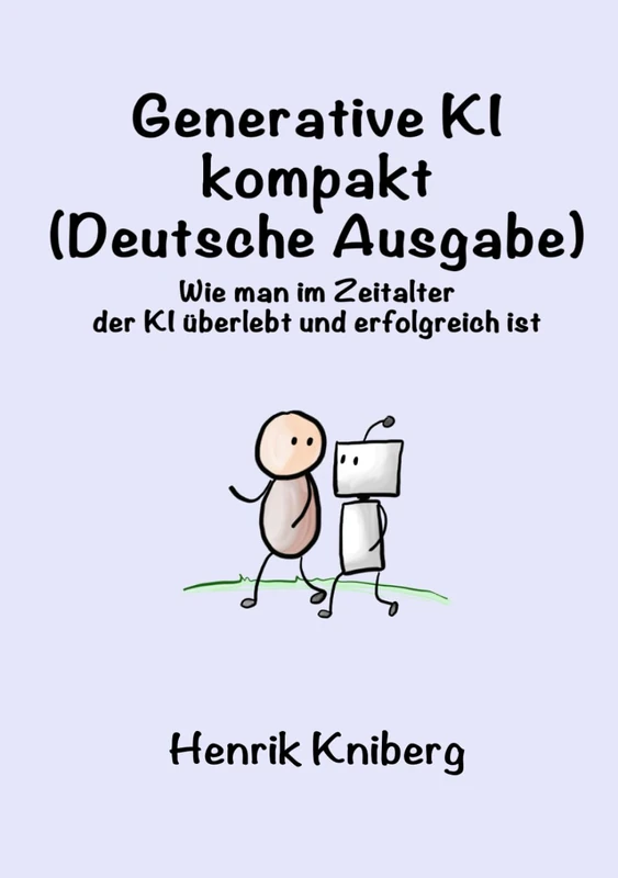 Generative KI kompakt (Deutsche Ausgabe): Wie man im Zeitalter der KI überlebt und erfolgreich ist