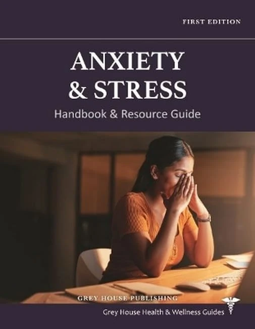 Anxiety & Stress Handbook & Resource Guide - Grey House Publishing