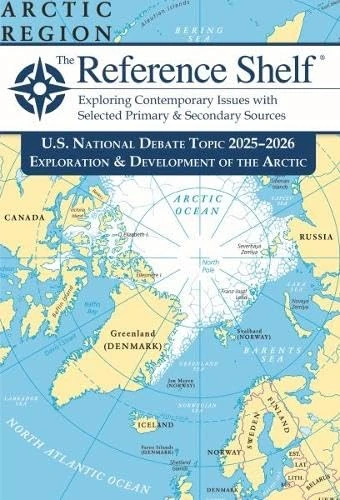 The Reference Shelf: National Debate Topic 2025/2026 - Exploration & Development of the Arctic: 3 - Image 1