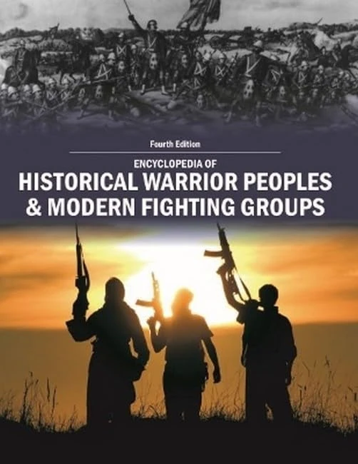 Encyclopedia of Historical Warrior Peoples & Modern Fighting Groups: Print Purchase Includes Free Online Access
